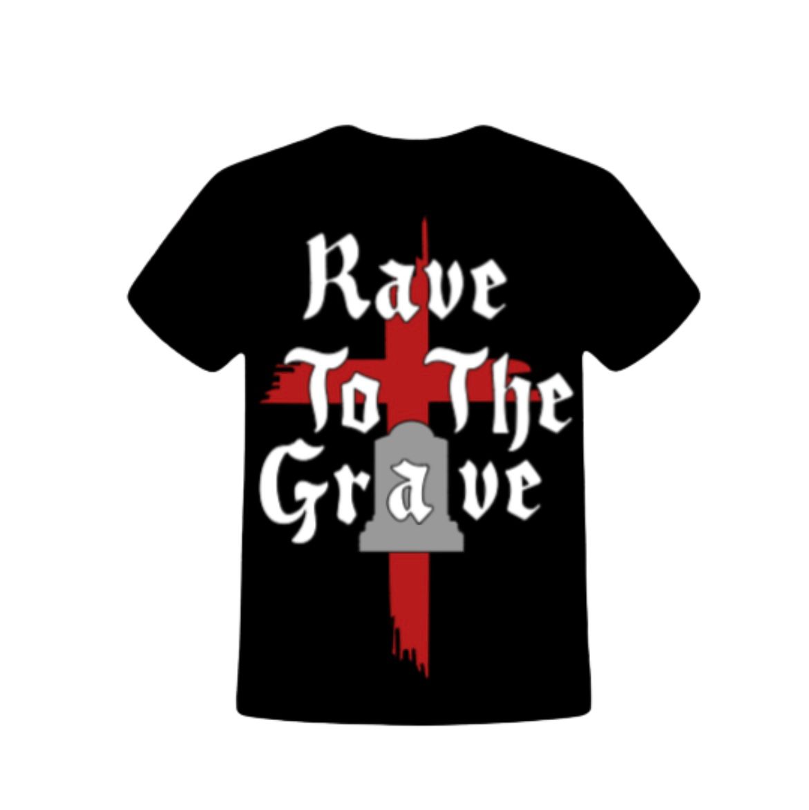Rave To The Grave T-shirt